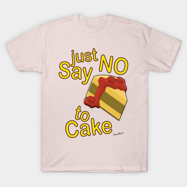 Just Say No To Cake T-Shirt by vivachas